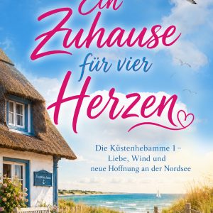 Ein Zuhause für vier Herzen – Die Küstenhebamme 1